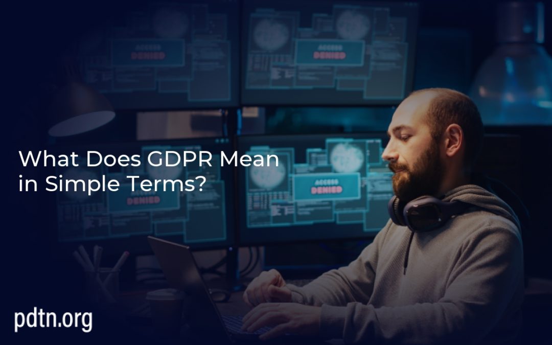 What Does GDPR Mean in Simple Terms?