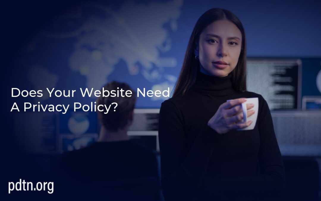 Does Your Website Need A Privacy Policy?