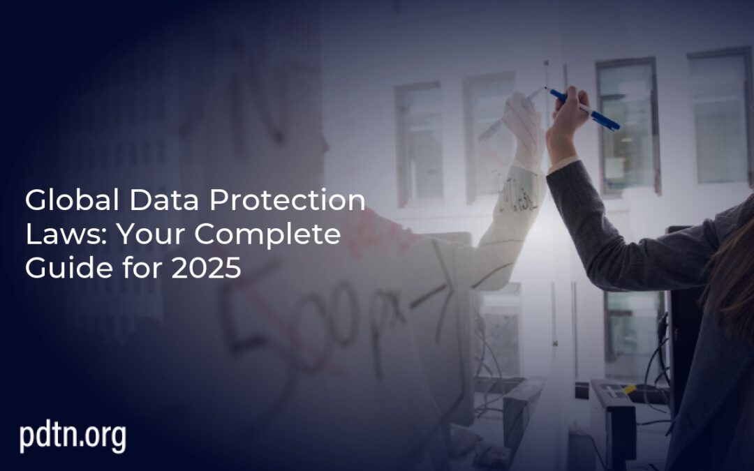 Global Data Protection Laws: Your Complete Guide for 2025