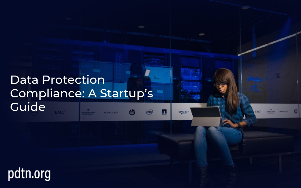 Data Protection Compliance: A Startup’s Guide