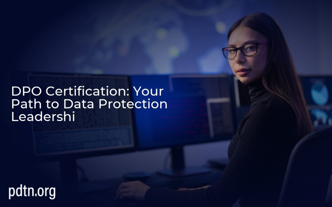 DPO Certification: Your Path to Data Protection Leadership