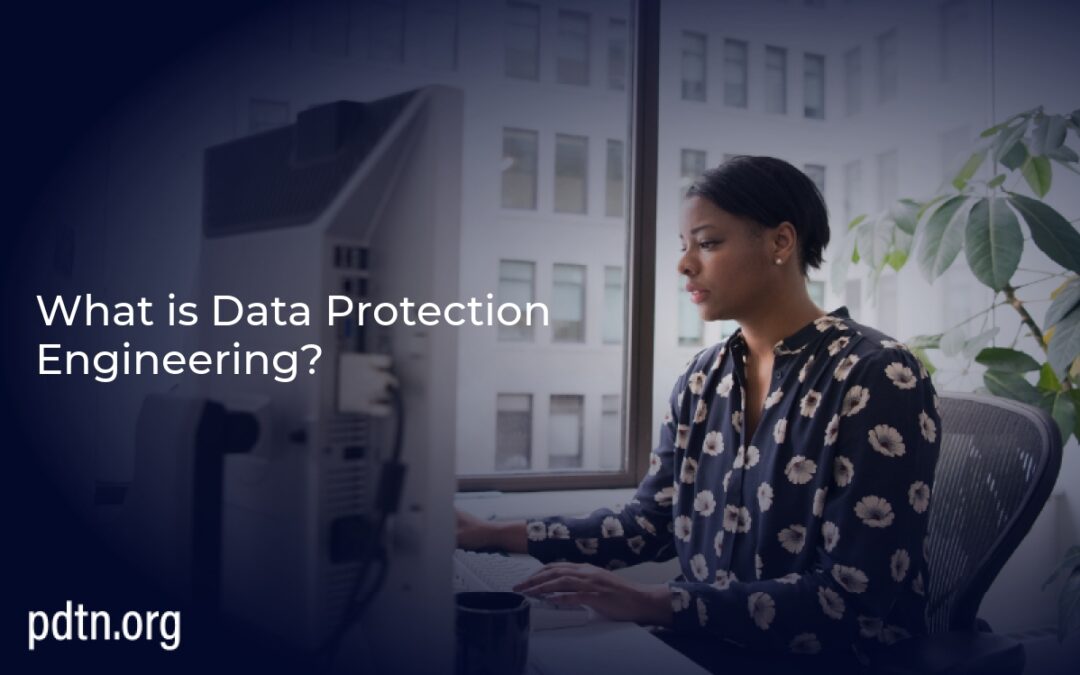 What is Data Protection Engineering?