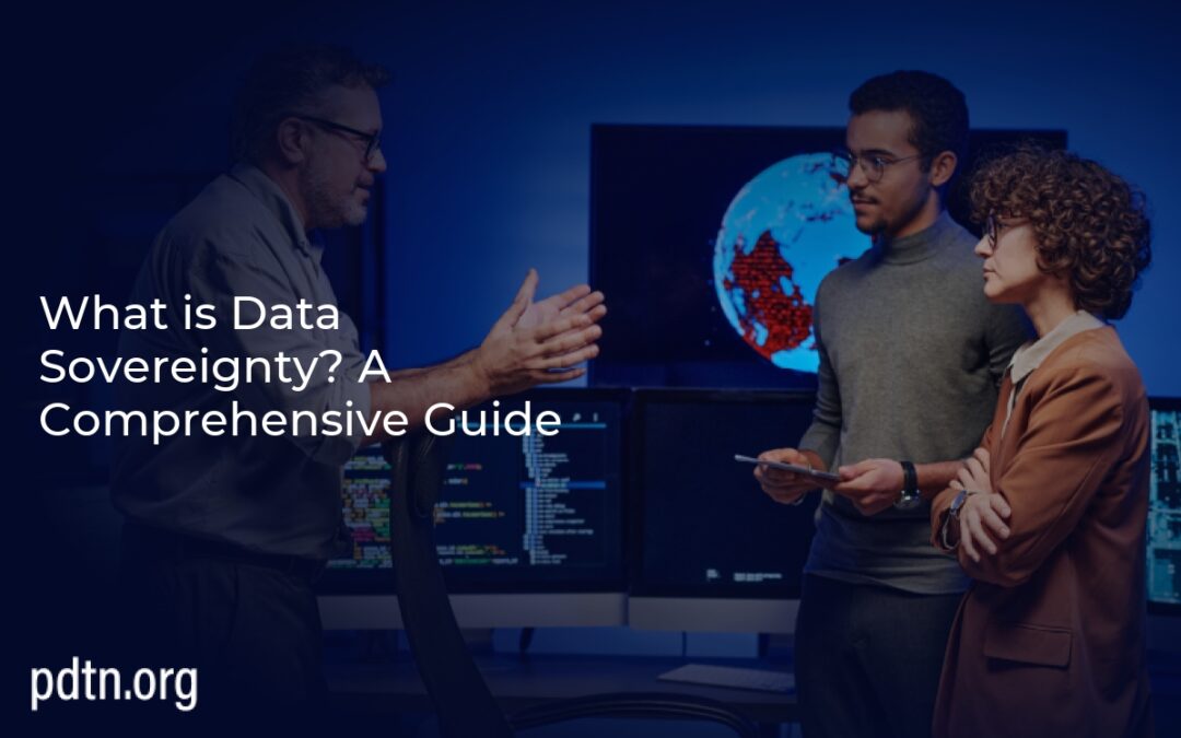What is Data Sovereignty? A Comprehensive Guide