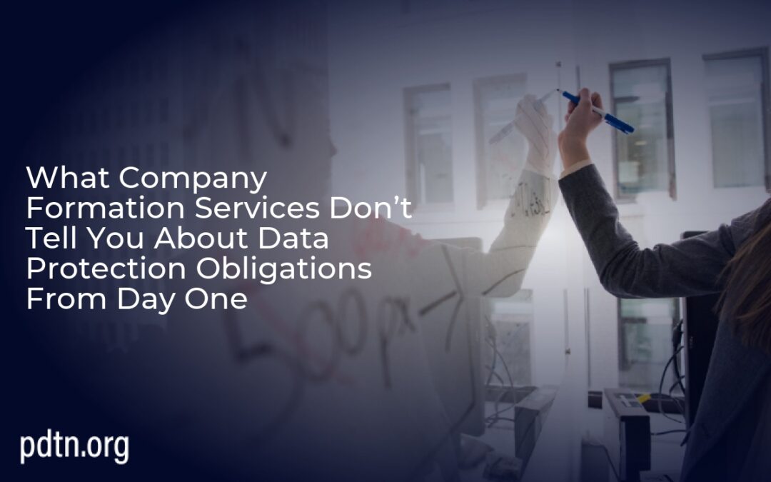 What Company Formation Services Don’t Tell You About Data Protection Obligations From Day One